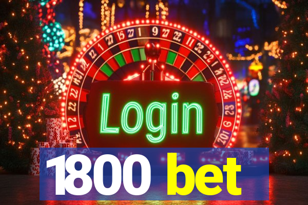 1800 bet